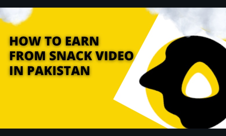 How To Earn From Snack Video In Pakistan